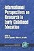 International Perspectives on Research in Early Childhood Education (Contemporary Perspectives in Early Childhood Education)