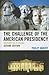 The Challenge of the American Presidency: Washington to Obama