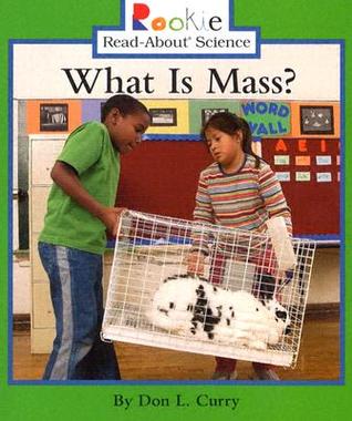 What Is Mass? (Rookie Read-About Science: Physical Science: Previous Editions)