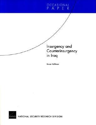 Insurgency and Counterinsurgency in Iraq (Occasional Papers)