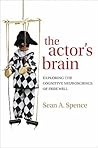 The actor's brain: Exploring the cognitive neuroscience of free will