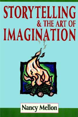 Storytelling and the Art of Imagination (Paperback)