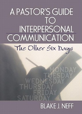 A Pastor's Guide to Interpersonal Communication (Haworth Series in Chaplaincy)