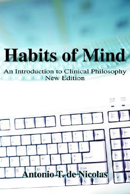 Habits of Mind: An Introduction to Clinical Philosophy (Paperback)