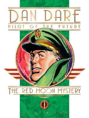Dan Dare Pilot of the Future: The Red Moon Mystery (Hardcover)