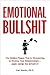 Emotional Bullshit: The Hid...