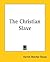 The Christian Slave