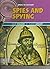 Spies in History (Spies and Spying)
