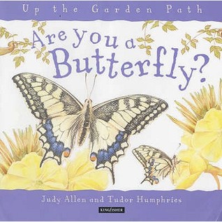 Are You a Butterfly? (Up The Garden Path)