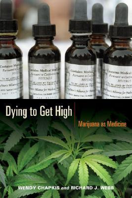 Dying to Get High: Marijuana as Medicine (Paperback)