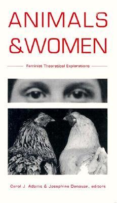 Animals and Women: Feminist Theoretical Explorations (Paperback)