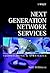 Next Generation Network Services: Technologies & Strategies