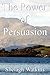 The Power of Persuasion