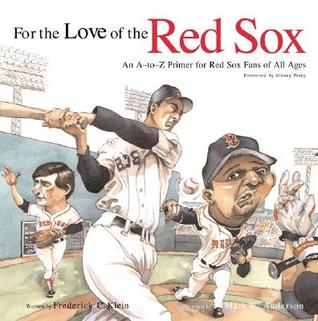 For the Love of the Red Sox: An A-To-Z Primer for Red Sox Fans of All Ages (Hardcover)