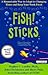 Fish! Sticks: A Remarkable Way to Adapt to Changing Times and Keep Your Work Fresh