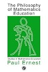 The Philosophy of Mathematics Education