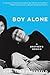 Boy Alone: A Brother's Memoir – A Haunting and Unforgettable Exploration of Growing Up with Autism, Complex Family Devotion, and Sibling Love