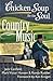 Chicken Soup for the Soul: Country Music: The Inspirational Stories behind 101 of Your Favorite Country Songs
