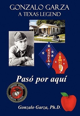 Gonzalo Garza a Texan Legend: Paso por aqui (Hardcover)