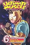 Ultimate Muscle, Volume 6 (Kinnikuman Nisei, #6)