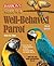 Guide to a Well-Behaved Parrot by Mattie Sue Athan