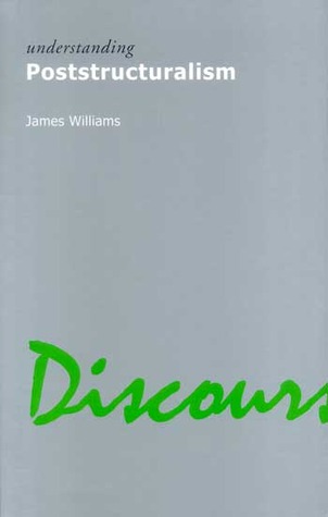 Understanding Poststructuralism (Understanding Movements in Modern Thought)