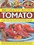 100 Greatest Recipes: Tomato: Classic Dishes from Around the World, from Soups, Salads and Salsas to Main Courses and Sides.