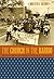 The Church in the Barrio: Mexican American Ethno-Catholicism in Houston