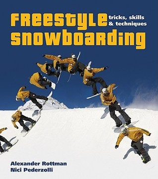 Freestyle Snowboarding: Tricks, Skills and Techniques