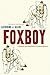 Foxboy: Intimacy and Aesthe...