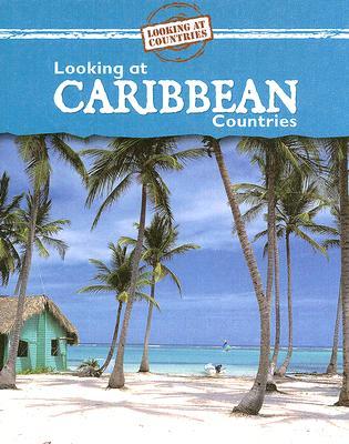 Looking at Caribbean Countries (Looking at Countries)