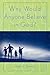 Why Would Anyone Believe in God? by Justin L. Barrett