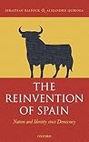 The Reinvention of Spain: Nation and Identity since Democracy The Reinvention of Spain: Nation and Identity since Democracy