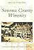 Sonoma County Wineries (CA) (Postcard History Series)