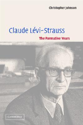 Claude Lévi-Strauss: The Formative Years (Paperback)