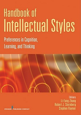 Handbook of Intellectual Styles: Preferences in Cognition, Learning, and Thinking (Paperback)