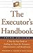 The Executor's Handbook, Th...