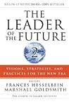 The Leader of the Future 2: Visions, Strategies, and Practices for the New Era (Frances Hesselbein Leadership Forum)