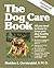 The Dog Care Book by Sheldon L. Gerstenfeld