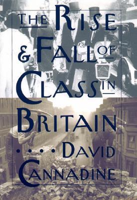 The Rise and Fall of Class in Britain (Paperback)