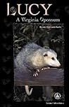 Lucy: A Virginia Opossum (Cover-To-Cover Chapter Books: Animal Adv.-Land)