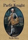 The Parfit Knight by Stella Riley