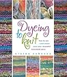 Dyeing to Knit by Elaine Eskesen