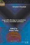 Suryoye L-Suryoye: Ausgewahlte Beitrage Zur Aramaischen Sprache, Geschichte Und Kultur/ Selected Contributions to the Aramaic Language, History and Culture (Bibliotheca Nisibinensis) (German Edition)