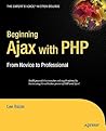 Beginning Ajax with PHP: From Novice to Professional