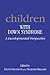 Children with Down Syndrome: A Developmental Perspective (Volume 0)