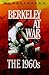 Berkeley at War: The 1960s