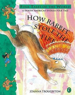 How Rabbit Stole The Fire (Paperback)