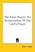 The Great Prayer: An Interpretation of the Lord's Prayer