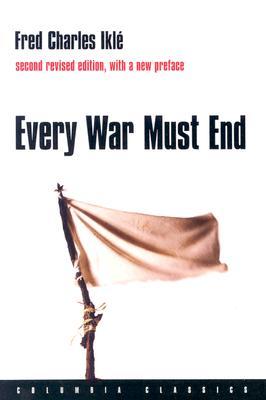 Every War Must End (Columbia Classics (Paperback))